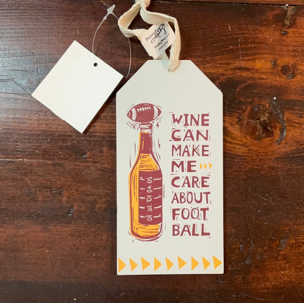 “Wine can make me care about football” Wooden Ornament - Jilly's Socks 'n Such
