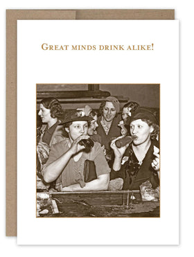 “Great minds drink alike!” Shannon Martin birthday card