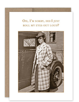 “Oh, did i just roll my eyes out loud.” Shannon Martin all occasion/funny card