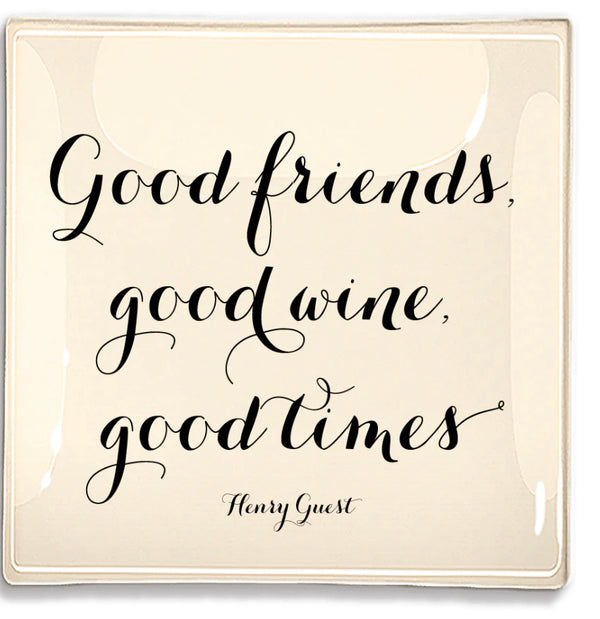 “Good friends, good wine, good times.” Glass Decoupage Tray by Ben’s Garden - Jilly's Socks 'n Such