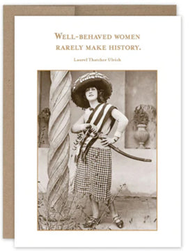 “Well behaved women seldom make history” Shannon Martin birthday card