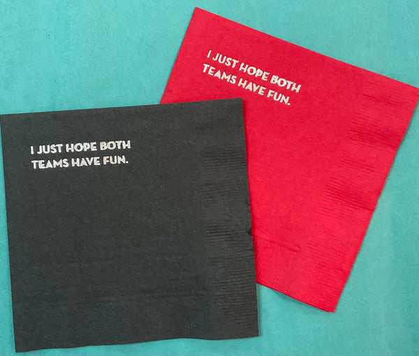 “I just hope both teams have fun” cocktail napkins 20 count - Jilly's Socks 'n Such