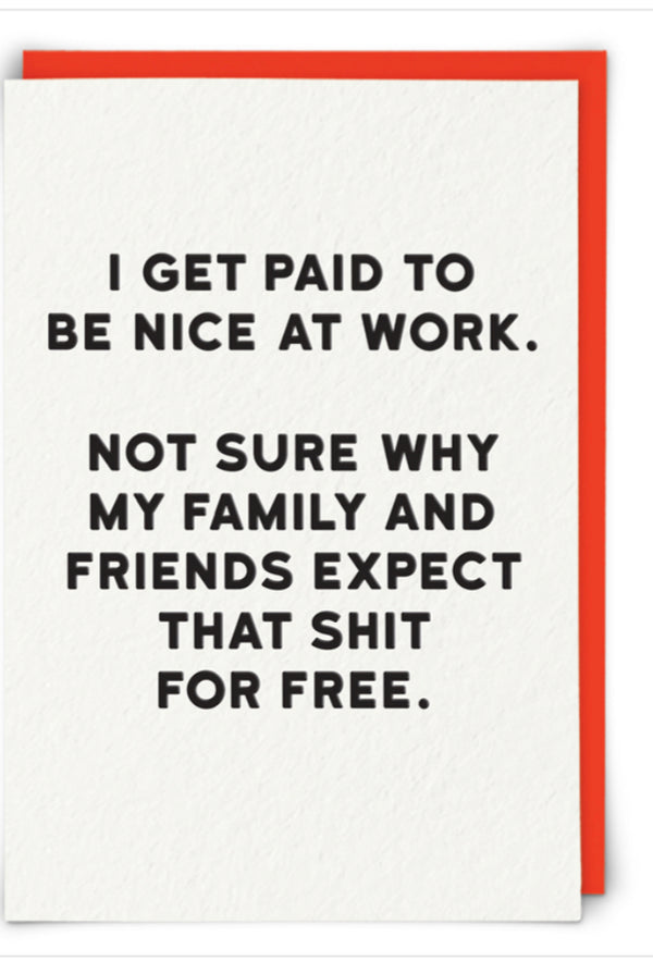“I get paid to be nice at work. Not sure why my family and friends expect that shit for free” Holy Flap cards - Jilly's Socks 'n Such
