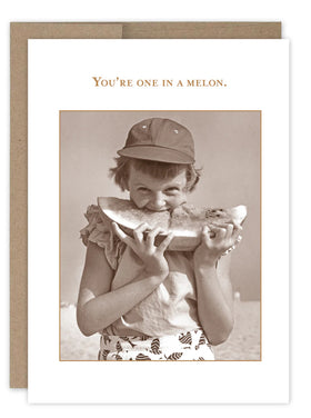 “You’re one in a melon.” Shannon Martin thank you/friendship card