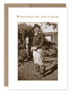“Women want me. Fish fear me.” Shannon Martin birthday card