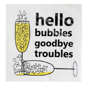 “Hello bubbles goodbye troubles” Cocktail Napkins