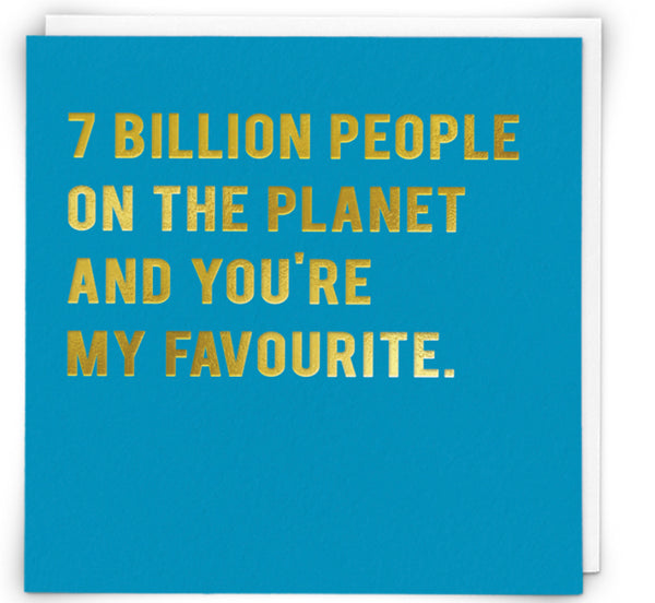 “7 billion people on the planet and you’re my favorite” Cloud Nine Card - Jilly's Socks 'n Such