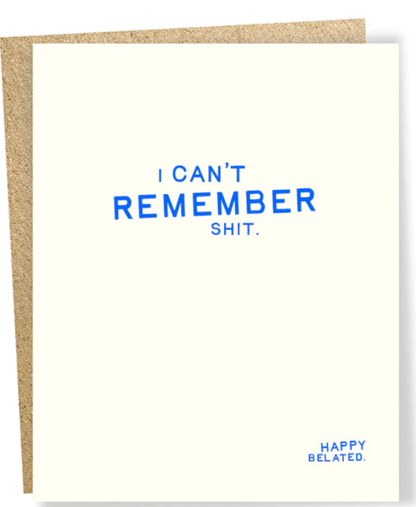 Loud and Clear card-“I can’t remember shit. Happy Belated” - Jilly's Socks 'n Such
