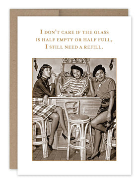 “I don’t care if the glass is half empty…..” Shannon Martin birthday card
