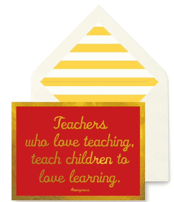 “Teachers who love teaching..…” Greeting Card - Jilly's Socks 'n Such