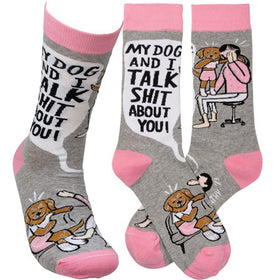 “My dog and I talk shit about you”