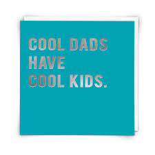 “Cool dads have cool kids” Cloud Nine Card