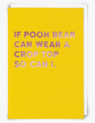 “If Pooh Bear can wear a crop top so can I” Cloud Nine Card