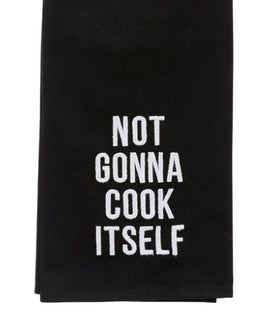 “Not Gonna Cook Itself” Kitchen Towel