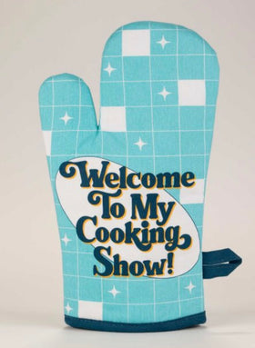 WELCOME TO MY COOKING SHOW Oven Mitt