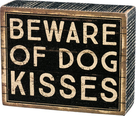 “Beware of Dog Kisses” - Block Sign
