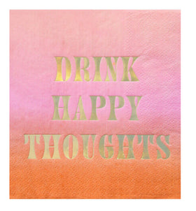“Drink Happy Thoughts” Napkins