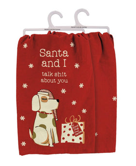 “Santa and I talk shit about you” Kitchen Towel