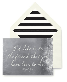 “I’d like to be the friend…..…” Greeting Card
