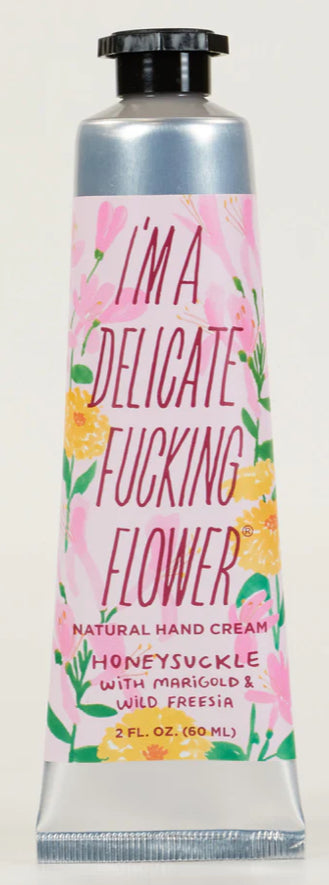 “I’m a Delicate Fucking Flower” Hand Creams