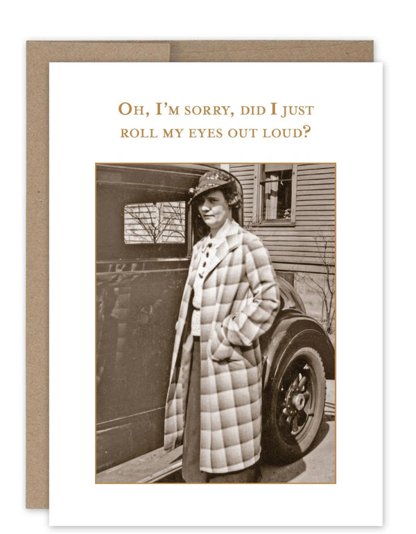 “Oh, did i just roll my eyes out loud.” Shannon Martin all occasion/funny card - Jilly's Socks 'n Such