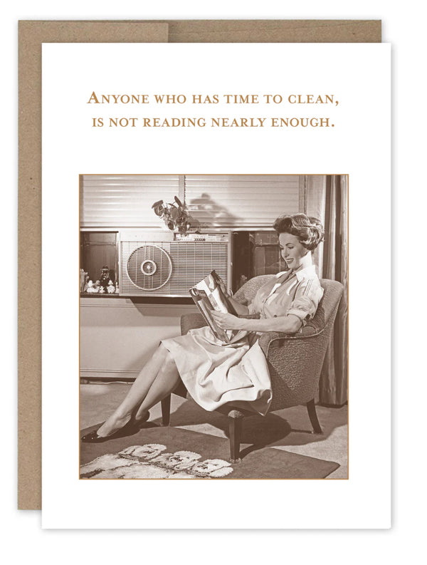 “Anyone who has time to clean is not reading nearly enough.” Shannon Martin birthday card - Jilly's Socks 'n Such