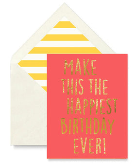 “Make this the happiest birthday ever”  Greeting Card