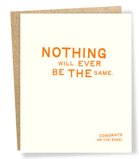 Loud and Clear card-“Nothing will ever be the same.” Baby congrats