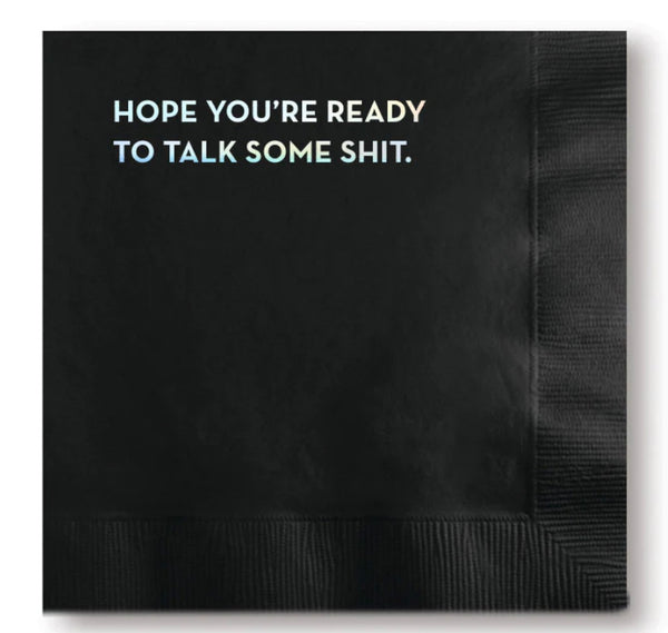 “Hope youre ready to talk…” cocktail napkins 20 count - Jilly's Socks 'n Such