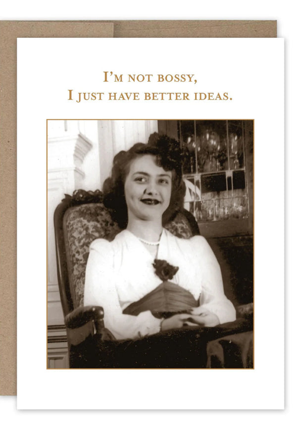 “I’m not bossy, I just have better ideas.” Shannon Martin funny card - Jilly's Socks 'n Such