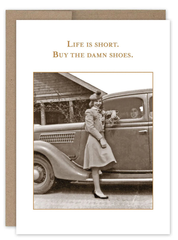 “Life is short. Buy the damn shoes.” Shannon Martin birthday card - Jilly's Socks 'n Such