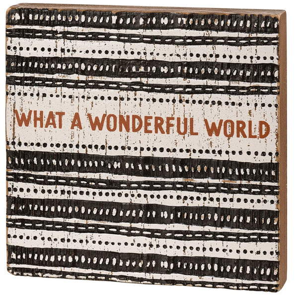 WHAT A WONDERFUL WORLD Box Sign - Jilly's Socks 'n Such