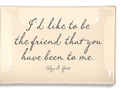 “I’d like to be the friend…” Glass Decoupage Tray by Ben’s Garden