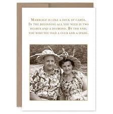 “Marriage is like a deck of cards.” Shannon Martin birthday card