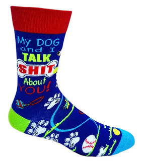 “My dog and I talk shit about you” Men’s Novelty Crew Socks