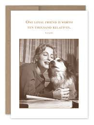“One loyal friend is worth ten thousand relatives.” Shannon Martin friendship card