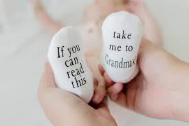 “If you can read this take me to Grandma’s!” infant socks - 2 sizes