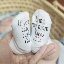 “If you can read this bring my mom tacos” infant socks - 2 sizes