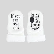 “If you can read this bring my mom some wine” infant socks - 2 sizes