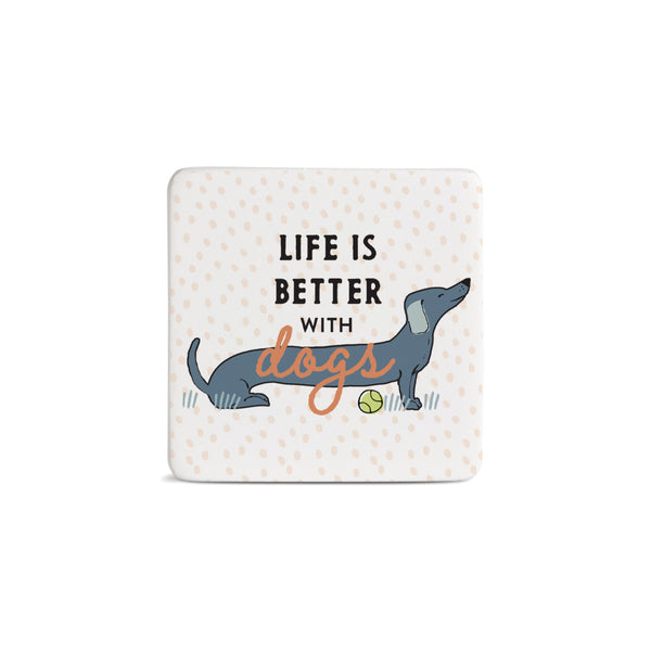 Dachshund Dog “life is better with dogs” magnet - Jilly's Socks 'n Such