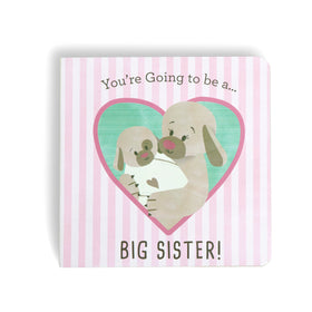 You’re going to be a big sister book - 6x6in