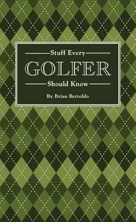 “Stuff Every Golfer Should Know” book