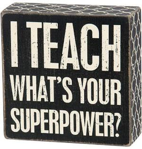 “I Teach” Box Sign