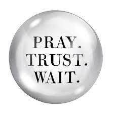 Paperweight - Pray.Trust.Wait