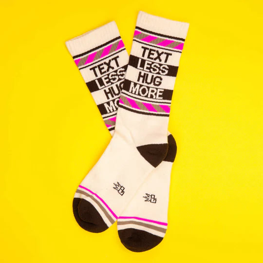 TEXT LESS HUG MORE gym crew socks