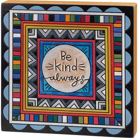 “Be kind always” Block Sign