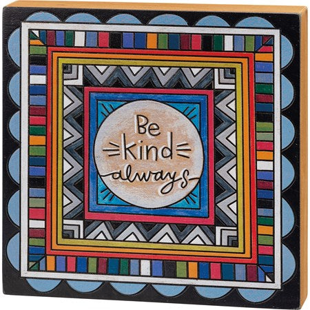 “Be kind always” Block Sign - Jilly's Socks 'n Such