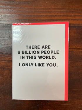 “There are 8 billion people in this world…
