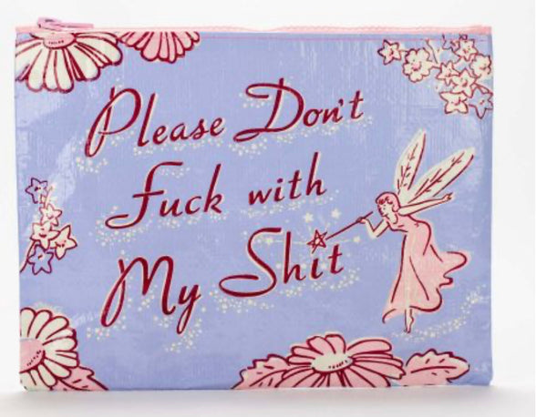 “Please Don’t Fuck with My Shit” zipper pouch - Jilly's Socks 'n Such