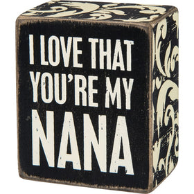 “I Love That You’re My Nana” Box Sign